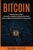 Bitcoin: Complete Guide To Bitcoin. Understand everything from getting started with bitcoin, sending and receiving bitcoin to mining bitcoin.