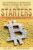 Mastering Bitcoin for Starters: Bitcoin and Cryptocurrency Technologies, Mining, Investing and Trading – Bitcoin Book 1, Blockchain, Wallet, Business